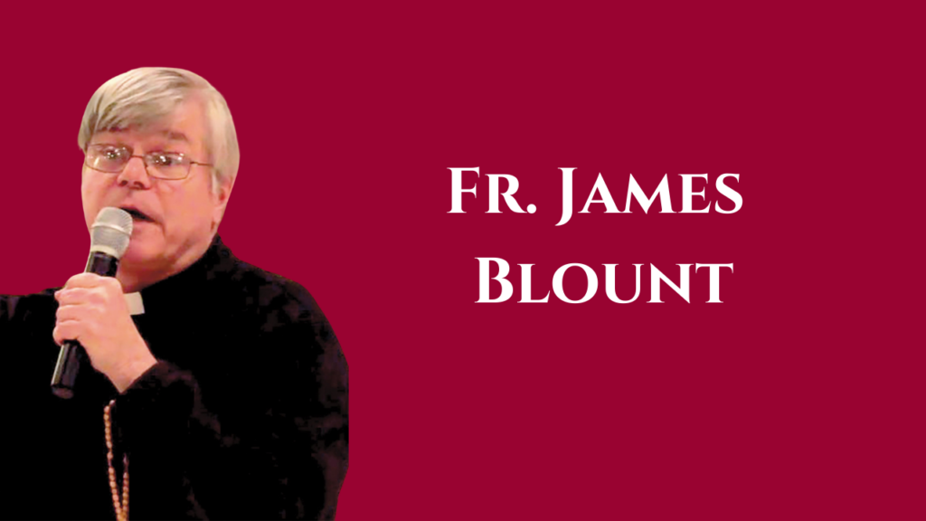 Fr. James Blount- Our Lady Good Success Prophecies for Our Times and the Flame of Love